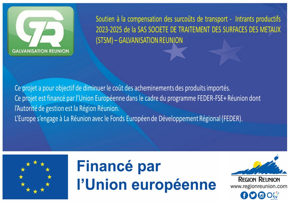 Financement Région Réunion et Union européenne – Galvanisation Réunion